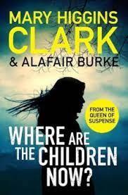 WHERE ARA THE CHILDREN NOW? | 9781471197345 | CLARK, MARY HIGGINS