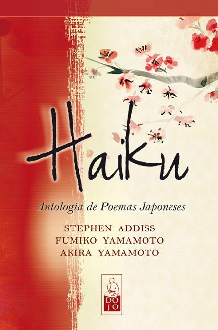 HAIKU. ANTOLOGIA DE POEMAS JAPONESES | 9788493784546 | ADDISS,STEPHEN YAMAMOTO,FUMIKO YAMAMOTO,AKIRA