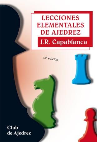 LECCIONES FUNDAMENTALES DE AJEDREZ | 9788424503307 | CAPABLANCA,J.R.