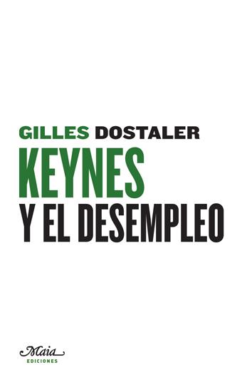 KEYNES Y EL DESEMPLEO | 9788492724482 | DOSTALER,GILLES