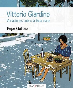 VITTORIO GIARDINO. VARIACIONES SOBRE LA LÍNEA CLARA | 9788417315856 | GÁLVEZ MIGUEL, PEPE