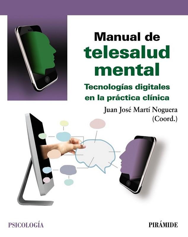 MANUAL DE TELESALUD MENTAL. TECNOLOGÍAS DIGITALES EN LA PRÁCTICA CLÍNICA | 9788436845761 | MARTÍ NOGUERA, JUAN JOSÉ
