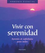 VIVIR CON SERENIDAD APUNTES DE SOFROLOGIA PARA TODOS | 9788475563503 | AMILLS,ROSER