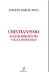 CRISTIANISMO. NUEVOS HORIZONTES, VIEJAS FRONTERAS | 9788496976931 | GARCÍA ROCA, JOAQUÍN