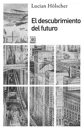EL DESCUBRIMIENTO DEL FUTURO | 9788432316562 | HÖLSCHER, LUCIAN