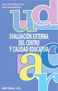 EVALUACION EXTERNA DEL CENTRO Y CALIDAD EDUCATIVA | 9788483166710 | LOPEZ MARTINEZ,JUAN ESTEFANIA LERA,JOSE LUIS