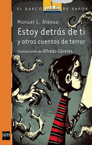 ESTOY DETRAS DE TI Y OTROS CUENTOS DE TERROR | 9788467554298 | ALONSO,MANUEL L.
