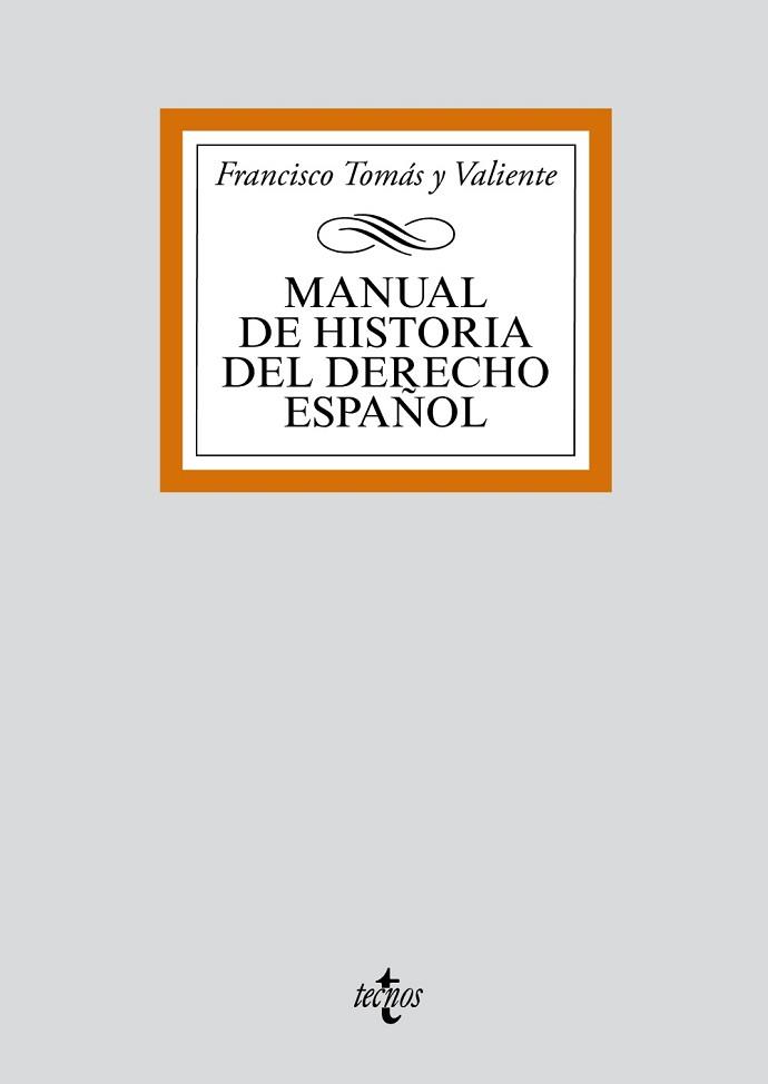 MANUAL DE HISTORIA DEL DERECHO ESPAÑOL | 9788430910069 | TOMAS Y VALIENTE,FRANCISCO