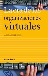 ERA DE LAS ORGANIZACIONES VIRTUALES | 9788436819441 | AGUER HORTAL,MARIO