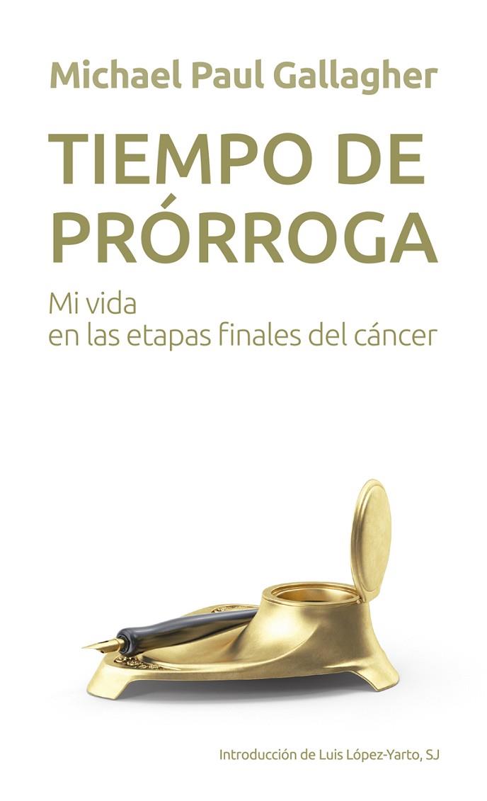 TIEMPO DE PRÓRROGA. MI VIDA EN LAS ETAPAS FINALES DEL CANCER | 9788427139664 | GALLAGHER, MICHAEL PAUL