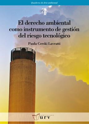DERECHO AMBIENTAL COMO INSTRUMENTO DE GESTION DEL RIESGO TECNOLOGICO | 9788484241768 | CERSKI LAVRATTI,PAULA
