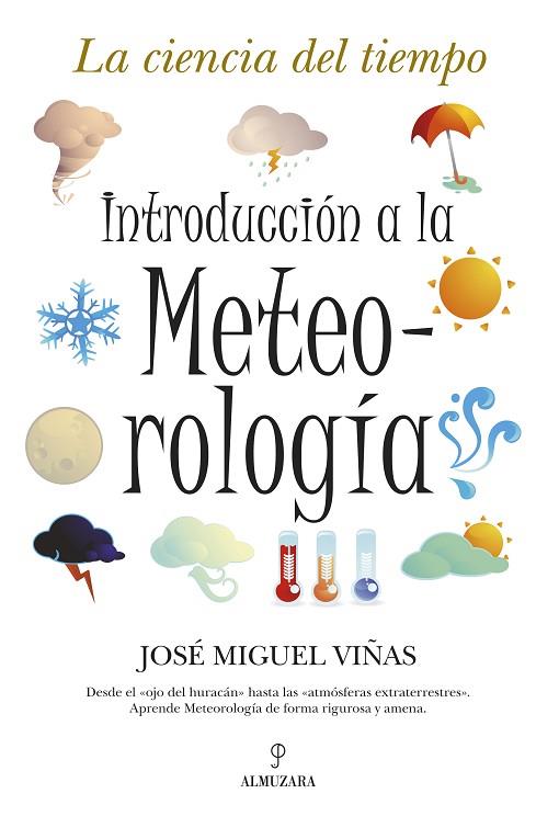 INTRODUCCION A LA METEOROLOGIA. LA CIENCIA DEL TIEMPO | 9788496710603 | VIÑAS,JOSE MIGUEL