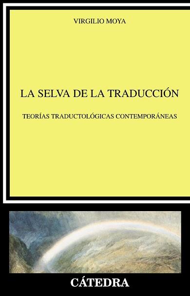 SELVA DE LA TRADUCCION. TEORIAS TRADUCTOLOGICAS CONTEMPORANEAS | 9788437621180 | MOYA,VIRGILIO