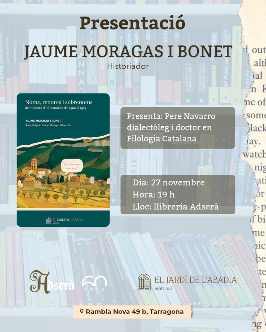Presentació Noms, renoms i sobrenoms de les cases d'Ulldemolins de Jaume Moragas - 