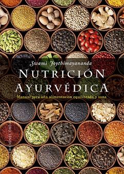 NUTRICIÓN AYURVÉDICA. MANUAL PARA UNA ALIMENTACION EQUILIBRADA Y SANA | 9788491117681 | JOYTHIMAYANANDA, SWAMI