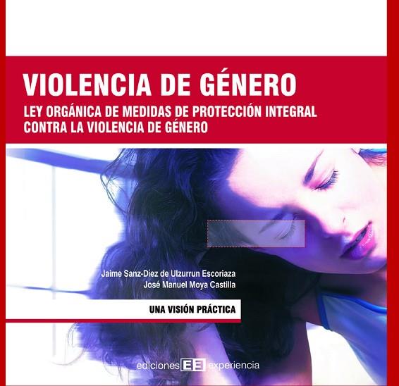 VIOLENCIA DE GENERO. LEY ORGANICA DE MEDIDAS DE PROTECCION INTEGRAL CONTA LA VIOLENCIA DE GENERO | 9788496283244 | MOYA CASTILLA,JOSE MANUEL SANZ-DIEZ DE ULZURRUN ESCORIAZA,JAIME