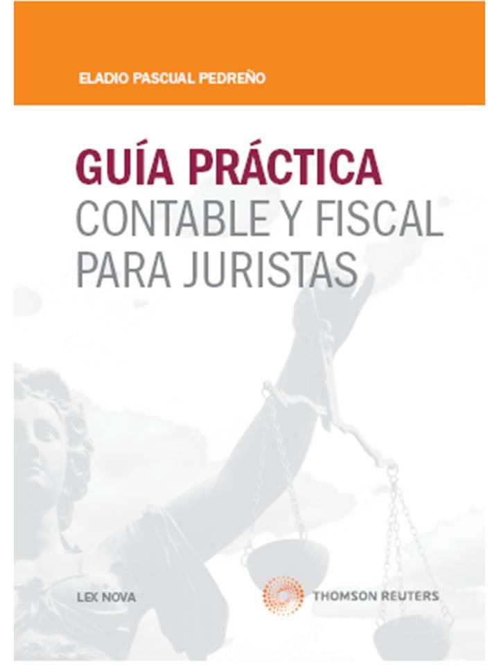 GUIA PRACTICA CONTABLE Y FISCAL PARA JURISTAS | 9788498985115 | PASCUAL PEDREÑO,ELADIO