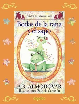 BODAS DE LA RANA Y EL SAPO | 9788498773507 | ALMODOVAR,A.R. CARCELEN,PATRICIA