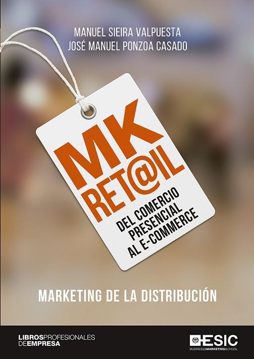 MK RET@IL. DEL COMERCIO PRESENCIAL AL E-COMMERCE | 9788417129828 | SIEIRA VALPUESTA, MANUEL/PONZOA CASADO, JOSÉ MANUEL