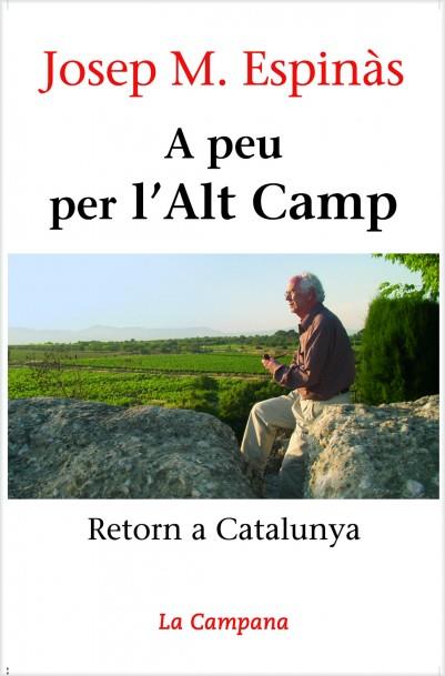 A PEU PER L,ALT CAMP. RETORN A CATALUNYA | 9788496735019 | ESPINAS,JOSEP MARIA