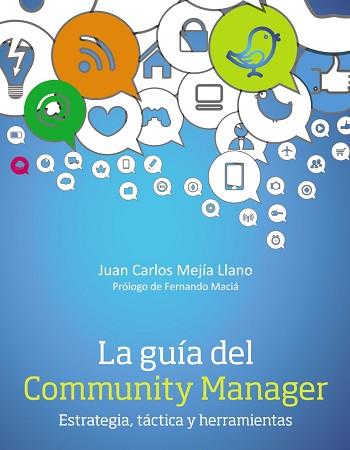 GUIA DEL COMMUNITY MANAGER. ESTRATEGIA, TACTICA Y HERRAMIENTAS | 9788441534087 | MEJIA LLANO,JUAN CARLOS