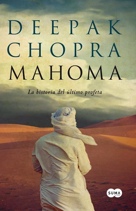 MAHOMA. UNA HISTORIA DEL ULTIMO PROFETA | 9788483652404 | CHOPRA,DEEPAK