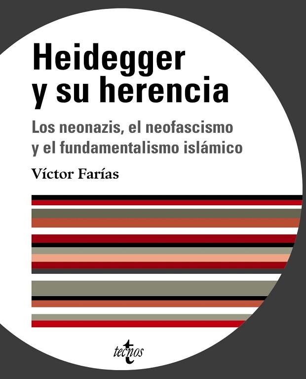 HEIDEGGER Y SU HERENCIA. LOS NEONAZIS, EL NEOFASCISMO Y EL FUNDAMENTALISMO ISLAMICO | 9788430950188 | FARIAS,VICTOR
