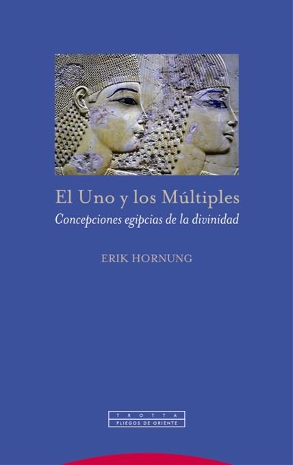 UNO Y LOS MULTIPLES. CONCEPCIONES EGIPCIAS DE LA DIVINIDAD | 9788498796636 | HORNUNG,ERIK