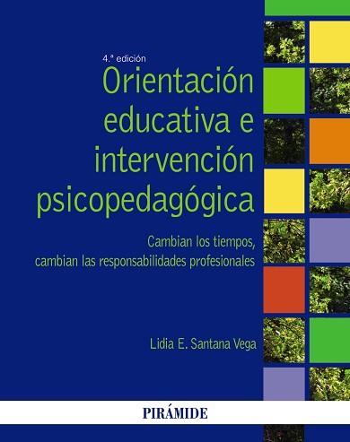 ORIENTACION EDUCATIVA E INTERVENCION PSICOPEDAGOGICA. CAMBIAN LOS TIEMPOS, CAMBIAN LAS RESPONSABILIDADES PROFESIONALES | 9788436833713 | SANTANA VEGA,LIDIA E.