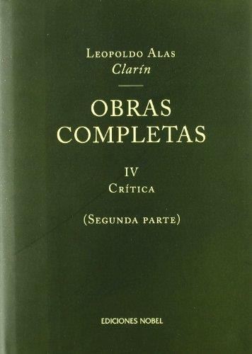 OBRAS COMPLETAS IV CRITICA (SEGUNDA PARTE) | 9788484591139 | ALAS,LEOPOLDO(CLARIN)