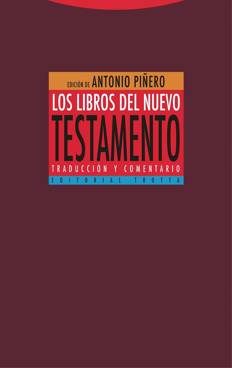LOS LIBROS DEL NUEVO TESTAMENTO. TRADUCCIÓN Y COMENTARIO | 9788413640242 | PIÑERO, ANTONIO/PADILLA, CARMEN/DEL CERRO, GONZALO/FONTANA, GONZALO/MONTSERRAT, JOSEP