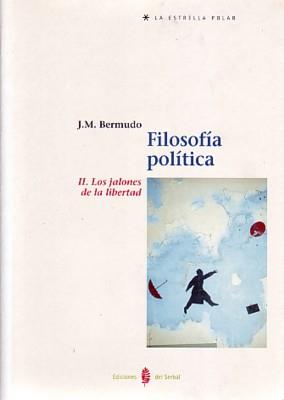 FILOSOFIA POLITICA 2.LOS JALONES DE LA LIBERTAD | 9788476283738 | BERMUDO,J.M.