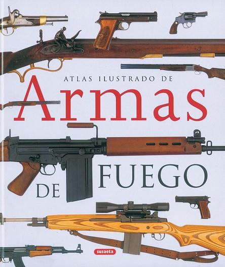ATLAS ILUSTRADO DE ARMAS DE FUEGO | 9788430558018 | ORTIZ,ISABEL