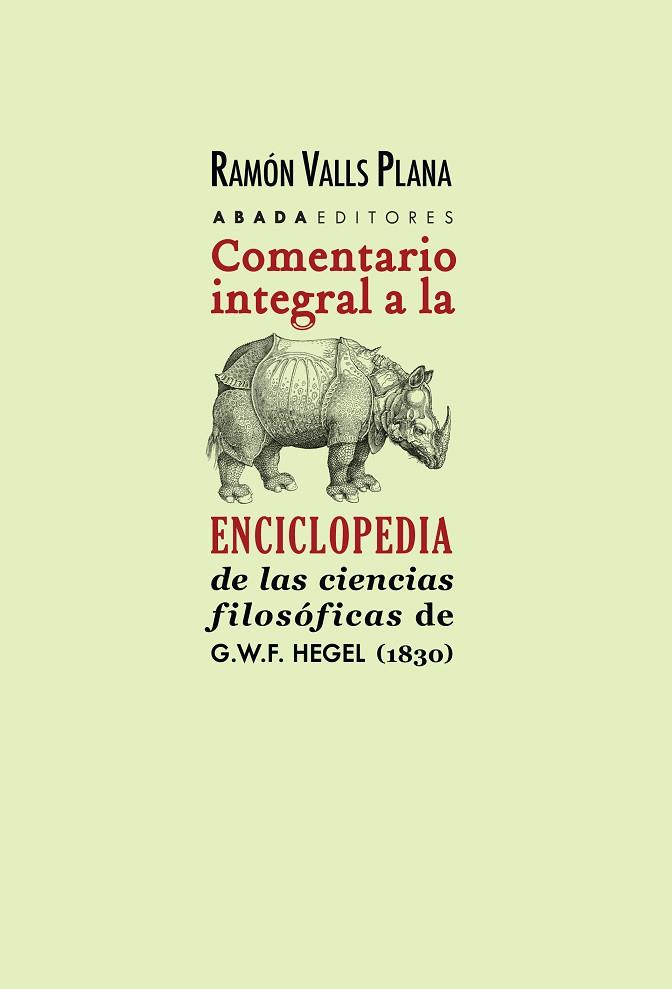 COMENTARIO INTEGRAL A LA ENCICLOPEDIA DE LAS CIENCIAS FILOSÓFICAS DE G.W.F. HEGEL (1830) | 9788416160761 | VALLS PLANA, RAMÓN