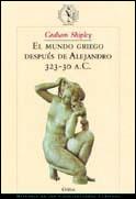 MUNDO GRIEGO DESPUES DE ALEJANDRO 323-30 A.C. | 9788484322306 | SHIPLEY,GRAHAM