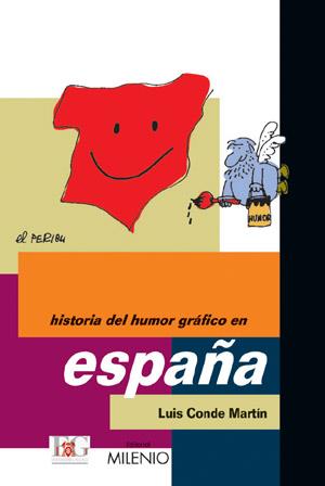 HISTORIA DEL HUMOR GRAFICO EN ESPAÑA | 9788497430586 | CONDE MARTIN,LUIS