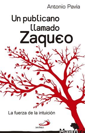 UN PUBLICANO LLAMADO ZAQUEO LA FUERZA DE LA INTUICION | 9788428546621 | PAVIA,ANTONIO