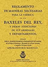 REGLAMENTO DE MADERAS NECESARIAS PARA LA FÁBRICA DE LOS BAXELES DEL REY | 9788497614504 | ROMERO FERNÁNDEZ DE LANDA, JOSEPH