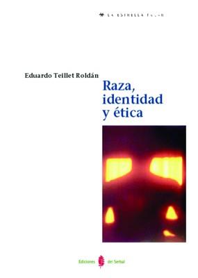 RAZA IDENTIDAD Y ETICA | 9788476283301 | TEILLET ROLDAN,E.