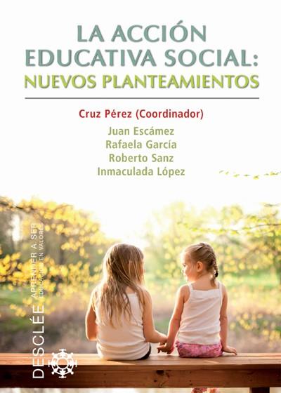 ACCION EDUCATIVA SOCIAL: NUEVOS PLANTEAMIENTOS | 9788433025746 | PEREZ,CRUZ