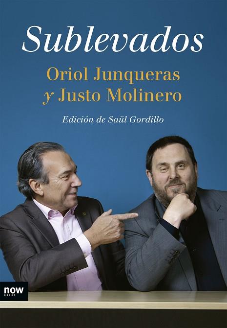 SUBLEVADOS CONVERSACIONES ORIOL JUNQUERAS Y JUSTO MOLINERO | 9788494240546 | JUNQUERAS,ORIOL MOLINERO,JUSTO