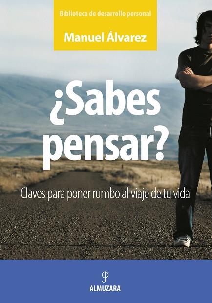SABES PENSAR CLAVES PARA PONER RUMBO AL VIAJE DE TU VIDA | 9788496416550 | ALVAREZ,MANUEL