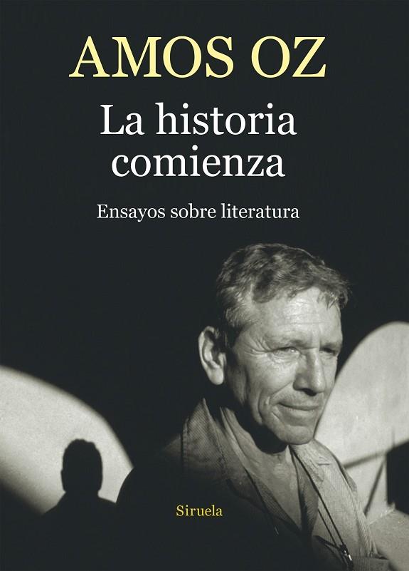 HISTORIA COMIENZA. ENSAYOS SOBRE LITERATURA | 9788416638505 | OZ,AMOS (PREMIO PRINCIPE DE ASTURIAS 2007)