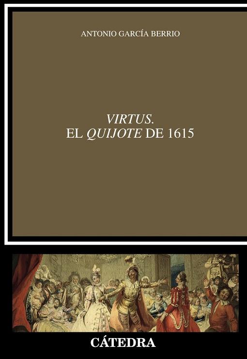 VIRTUS. EL QUIJOTE  DE 1615 | 9788437639178 | GARCÍA BERRIO, ANTONIO