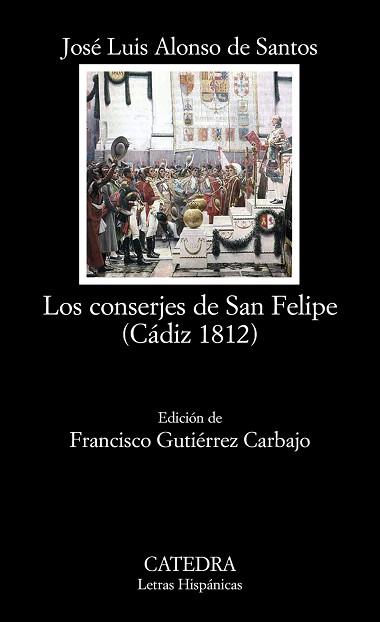 CONSERJES DE SAN FELIPE. CADIZ 1812 | 9788437629841 | ALONSO DE SANTOS,JOSE L.