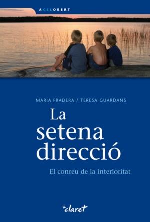SETENA DIRECCIO. EL CONREU DE LA INTERIORITAT | 9788498462043 | FRADERA,MARIA GUARDANS,TERESA