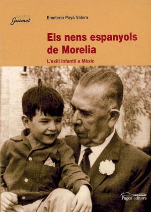 NENS ESPANYOLS DE MORELIA,L,EXILI INFANTIL A MEXIC | 9788479359669 | PAYA VALERA,EMETERIO