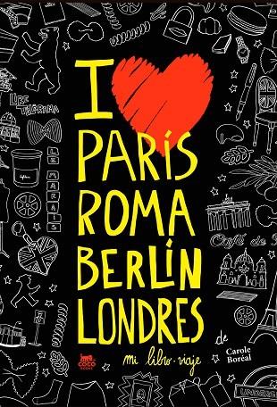 I LOVE PARIS ROMA BERLIN LONDRES. MI LIBRO VIAJE | 9788494391965 | BOREAL,CAROLE