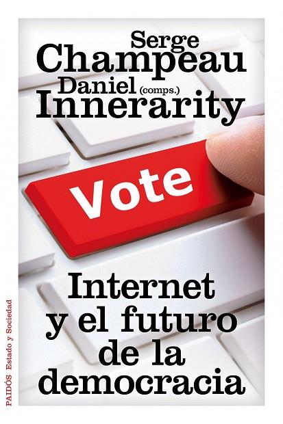 INTERNET Y EL FUTURO DE LA DEMOCRACIA | 9788449327407 | INNERARITY,DANIEL CHAMPEAU,SERGE