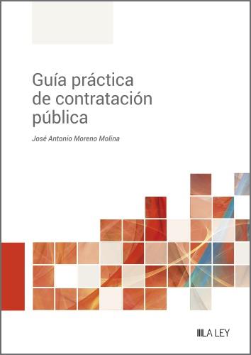 GUÍA PRÁCTICA DE CONTRATACIÓN PÚBLICA | 9788419905055 | MORENO MOLINA, JOSÉ ANTONIO
